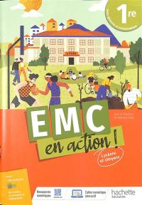 EMC en action ! 1re voies générale et technologique : lycéens et citoyens