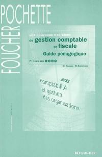 Les nouveaux exercices de gestion comptable et fiscale, BTS 1 : guide pédagogique : processus 1, 3, 4, 5