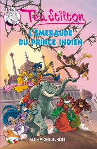 Téa Stilton. Vol. 12. L'émeraude du prince indien