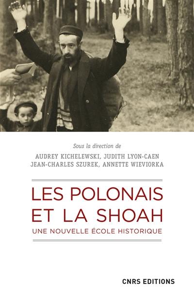 Les Polonais et la Shoah : une nouvelle école historique