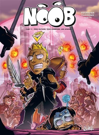 Noob. Vol. 11. Trois factions, trois champions, une légende !