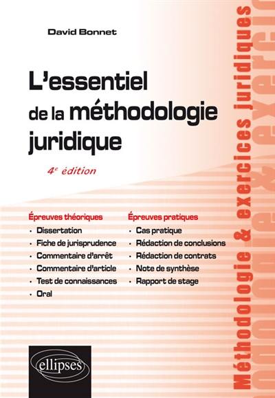 L'essentiel de la méthodologie juridique : épreuves théoriques, épreuves pratiques