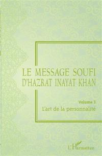 Le message soufi d'Hazrat Inayat Khan. Vol. 3. L'art de la personnalité