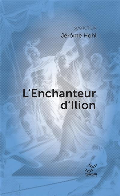 L'enchanteur d'Ilion