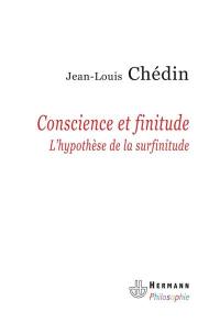 Conscience et finitude : l'hypothèse de la surfinitude