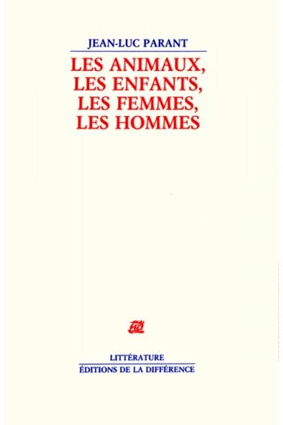 Les Animaux, les enfants, les femmes, les hommes