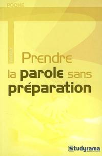 Prendre la parole sans préparation