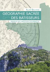 Géographie secrète des bâtisseurs : le miroir des constellations