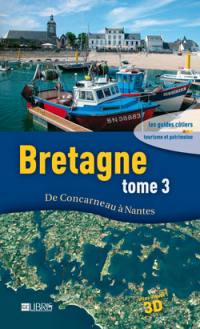 Bretagne. Vol. 3. De Concarneau à Nantes