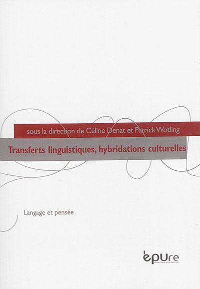 Transferts linguistiques, hybridations culturelles