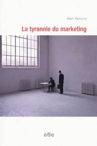 La tyrannie du marketing