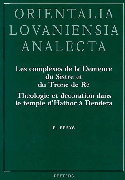 Les complexes de la demeure du Sistre et du trône de Rê : théologie et décoration dans le temple d'Hathor à Dendera