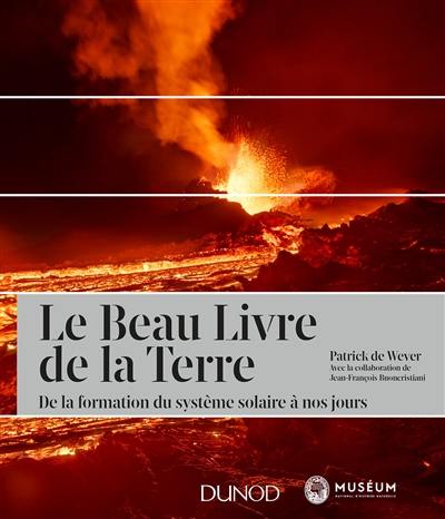 Le beau livre de la Terre : de la formation du Système solaire à nos jours