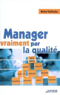 Manager vraiment par la qualité