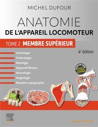 Anatomie de l'appareil locomoteur : ostéologie, arthrologie, myologie, appareil fibreux, neurologie, angiologie, morpho-topographie. Vol. 2. Membre supérieur