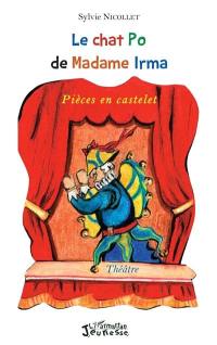 Le chat Po de Madame Irma : pièces en castelet : théâtre