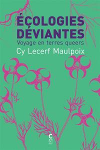 Ecologies déviantes : voyage en terres queers