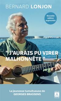 J'aurais pu virer malhonnête : la jeunesse tumultueuse de Georges Brassens