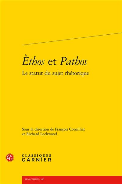 Ethos et pathos : le statut du sujet rhétorique