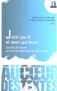 Jean qui rit et Jean qui leurre : les rires de Genet : approches stylistiques et rhétoriques