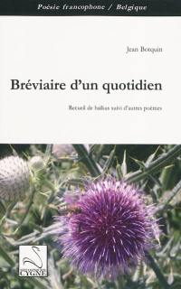 Bréviaire d'un quotidien : recueil de haïkus suivi d'autres poèmes