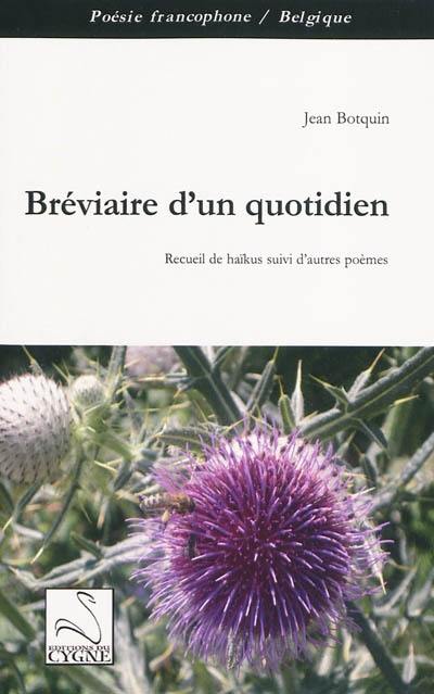 Bréviaire d'un quotidien : recueil de haïkus suivi d'autres poèmes