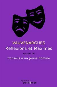 Réflexions et maximes. Conseils à un jeune homme