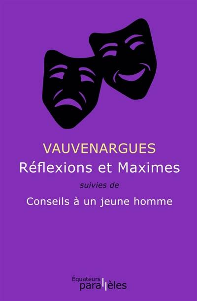 Réflexions et maximes. Conseils à un jeune homme