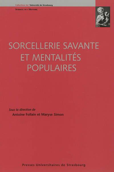 Sorcellerie savante et mentalités populaires