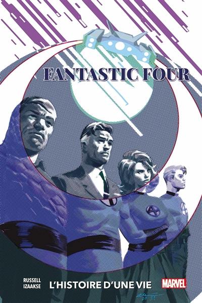 Fantastic Four : l'histoire d'une vie