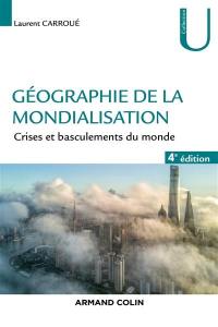 Géographie de la mondialisation : crises et basculements du monde