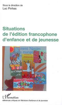 Situations de l'édition francophone d'enfance et de jeunesse