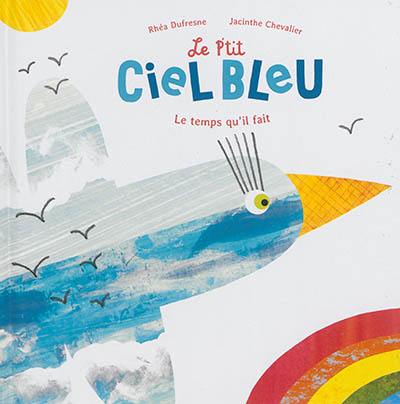 Le p'tit ciel bleu : le temps qu'il fait