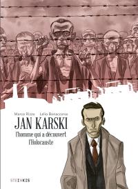 Jan Karski : l'homme qui a découvert l'Holocauste