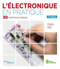 L'électronique en pratique : 30 expériences ludiques