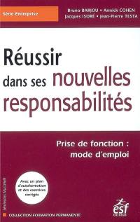 Réussir dans ses nouvelles responsabilités : prise de fonction, mode d'emploi