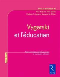 Vygotski et l'éducation : apprentissages, développement et contextes culturels