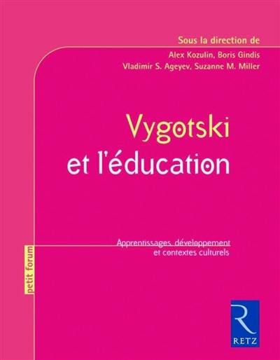 Vygotski et l'éducation : apprentissages, développement et contextes culturels