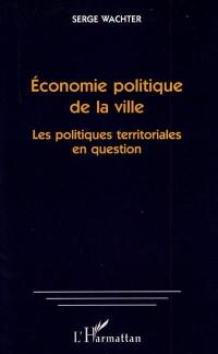 Economie politique de la ville : les politiques territoriales en question