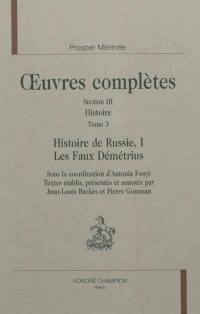 Oeuvres complètes. Vol. 3. Histoire. Vol. 3. Histoire de Russie. Vol. 1. Les faux Démétrius