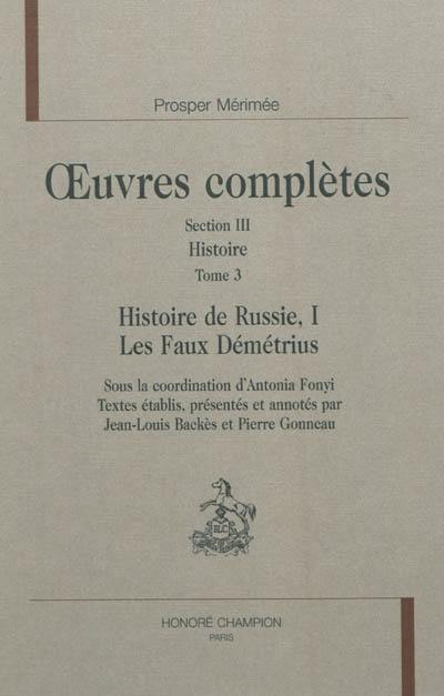 Oeuvres complètes. Vol. 3. Histoire. Vol. 3. Histoire de Russie. Vol. 1. Les faux Démétrius