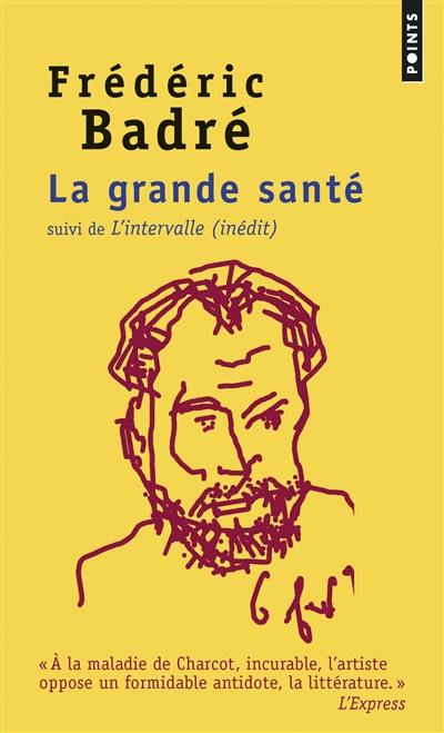 La grande santé. L'intervalle : inédit