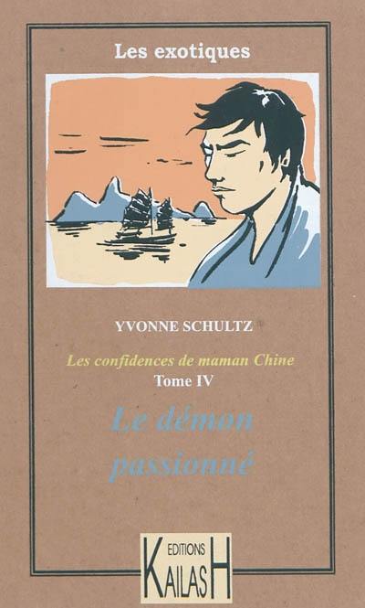 Les récits de maman Chine. Vol. 4. Le démon passionné