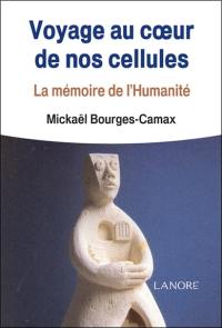 Voyage au coeur de nos cellules : la mémoire de l'humanité