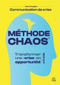 Méthode Chaos : transformer une crise en opportunité : 5 étapes