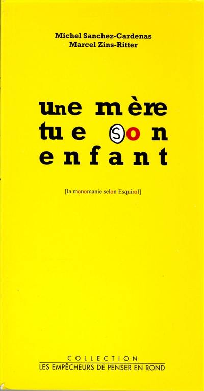 Une mère tue son enfant : la monomanie selon Esquirol