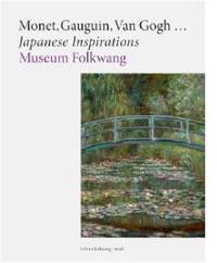 Monet Gauguin Van Gogh Japanese Inspirations